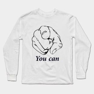 you can Long Sleeve T-Shirt